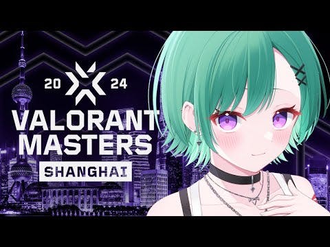 VALORANT Masters Shanghai -  Semi Final Day 12 ウォッチパーティ🌻【ぶいすぽ/八雲べに】